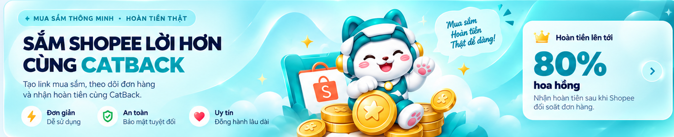 Sắm Shopee lời hơn cùng CatBack. Tạo link mua sắm, theo dõi đơn hàng và nhận hoàn tiền. Hoàn tiền lên tới 80% hoa hồng sau khi Shopee đối soát đơn hàng.